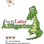 See Ya' Later Alligator
