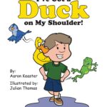 I've Got a Duck on My Shoulder!